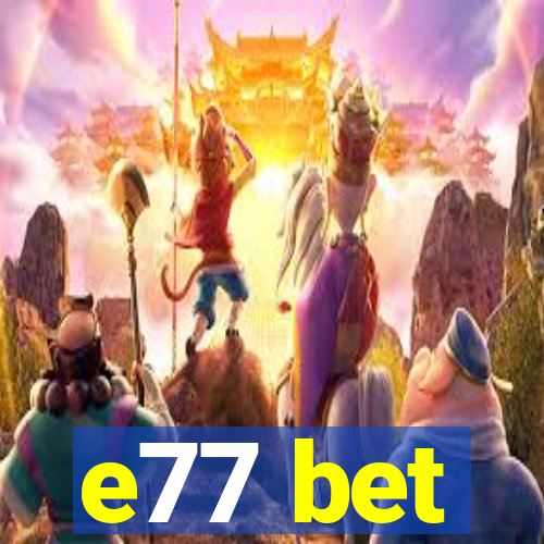 e77 bet